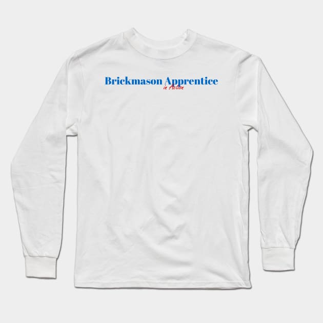 Brickmason Apprentice Job Long Sleeve T-Shirt by ArtDesignDE